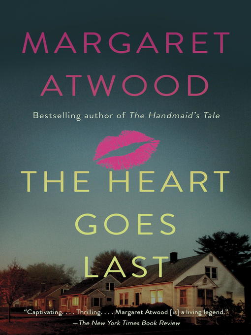 Détails du titre pour The Heart Goes Last par Margaret Atwood - Disponible